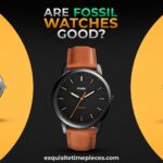 Are Fossil Watches Good​? - Are Fossil Watches Good? - Worth The Hype?