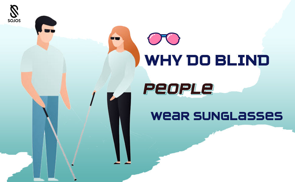 Why Do Blind People Wear Sunglasses? related image